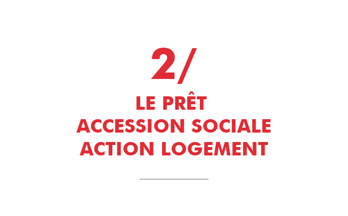 le prêt accession sociale action logement